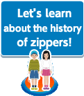 Let's learn about the history of zippers!
