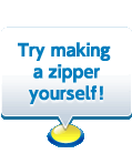 Try making a zipper yourself!