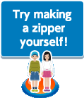 Try making a zipper yourself!