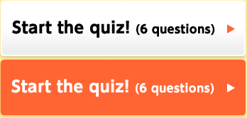 Start the quiz! (6 questions)