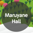 Maruyane Hall